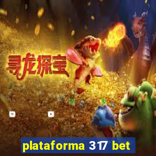 plataforma 317 bet